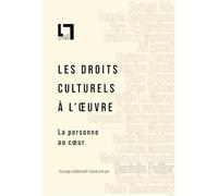 Les droits culturels à l'oeuvre: la personne au coeur
