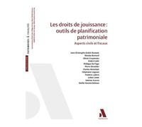 Les droits de jouissance : outils de planification patrimoniale Aspects civils et fiscaux - Collectif - Anthemis - broché - Etude