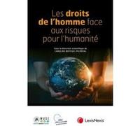 Les droits de l homme face aux risques pour l humanite Caroline Boiteux-Picheral (Auteur)
