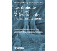Les droits de la nature vs les droits de l’environnement: CONTRIBUTIONS DE THOMAS FABRE, JUSTIN SOUBANERE, LAURE BONNEVIE, D’AGNÈS GOLFIER ET FREDERIC PITAVAL