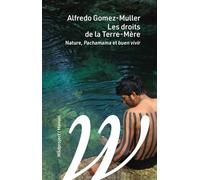 Les droits de la Terre-Mère: Nature, Pachamama et Buen-vivir