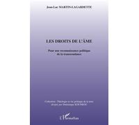 Les droits de l'âme Pour une reconnaissance politique de la transcendance - Jean-Luc Martin-Lagardette - L'harmattan - broché - Essai