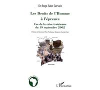 Les Droits De L'homme À L'épreuve - Cas De La Crise Ivoirienne Du 19 Septembre 2002