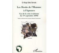 Les Droits de l'Homme à l'épreuve Cas de la crise ivoirienne du 19 septembre 2002 - Sako Gervais Boga - L'harmattan - broché - Essai