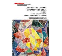 Les droits de l'homme à l'épreuve du local - Tome 3 La non discrimination. L'égale dignité près de chez soi - Catherine Le Bris - Mare & Martin - broché - Etude