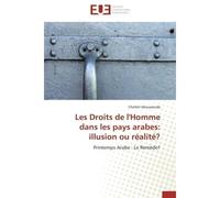 Les Droits de l'Homme dans les pays arabes: illusion ou réalité? Printemps Arabe : Le Remède? - Charbel Aboujaoude - Universitaires Europeennes - broché - Livre