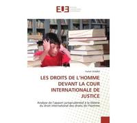 Les droits de l''homme devant la cour internationale de justice Analyse de l'apport jurisprudentiel à la théorie du droit international des droits de l'homme - OUMBA-P - Universitaires Europeennes - b