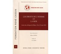 Les Droits De L'homme Et La Mer - Actes Du Colloque Du Mans, 24 Et 25 Mai 2018