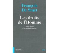 Les Droits De L'homme - Origine Et Aléas D'une Idéologie Moderne