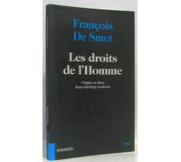 Les droits de l'homme. Origines et aléas d'une idéologie moderne