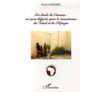 Les droits de l'homme: un pari difficile pour la renaissance du Tchad et de l'Afrique - Enoch Djondang - L'harmattan - broché - Essai