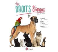 Les droits des animaux Législation, éthique, évolutions, perspectives - Céline Hess-Halpern - Artemis Eds - broché - Guide