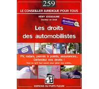 LES DROITS DES AUTOMOBILISTES. PV, RADARS, PERMIS A POINTS, ASSURANCES... DEFEND: PV, RADARS, PERMIS A POINTS, ASSURANCES... DEFENDEZ VOS DROITS ! TOUT CE QU'IL F