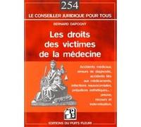 Les droits des victimes de la médecine: Accidents médicaux, erreurs de diagnostic, accidents liés aux médicaments, infections nausocomiales, ... : preuve, recours et indemnisation.