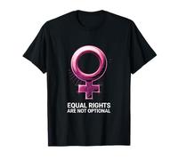 Les Droits égaux des Femmes ne sont Pas facultatifs T-Shirt