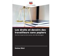 Les droits et devoirs des travailleurs sans papiers