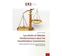 Les droits et libertés fondamentaux dans les Constitutions tunisiennes - Zouhour Ouamara - Universitaires Europeennes - broché - Essai