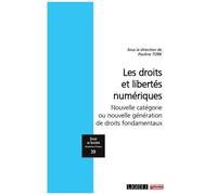 Les Droits Et Libertés Numériques - Nouvelle Catégorie Ou Nouvelle Génération De Droits Fondamentaux ?