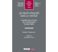 Les droits finalisés dans le contrat: Contribution à l'étude de la justification en droit privé (646)