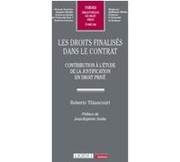 Les droits finalisés dans le contrat: Contribution à l'étude de la justification en droit privé (646)