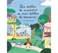 Anne-Hélène Dubray – Les drôles de maisons de mes drôles de voisins – Cartonné