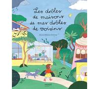 Les drôles de maisons de mes drôles de voisins