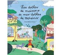Les drôles de maisons de mes drôles de voisins