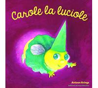Les Drôles de Petites Bêtes - CAROLE LA LUCIOLE