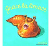 Les Drôles de Petites Bêtes - GRACE LA LIMACE