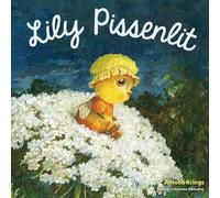 Antoon Krings – Les Drôles de Petites Bêtes : Lily Pissenlit – Cartonné