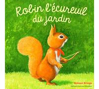 Les Drôles de Petites Bêtes - ROBIN L'ECUREUIL DU JARDIN
