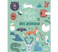 Cathain Diarmuid O. – Les drôles de secrets des animaux – Cartonné – Larousse