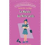 Les drôles d'histoires du Monde des Mots - Vol. 3 Le Marais des Mots laids Gordon Zola (Auteur), Lou Mogis (Illustration)