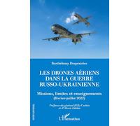 Drones aériens dans la guerre russo-ukrainienne: Missions, limites et enseignements – L'Harmattan