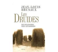 Les Druides. Des philosophes chez les Barbares