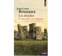 Les Druides Des philosophes chez les Barbares - Jean-Louis Brunaux - Points - Poche - Essai