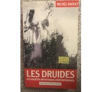 Les druides: Les sociétés initiatiques celtiques contemporaines...
