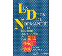 Les Ducs De Normandie Et Les Rois De France, 911-1204
