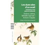Les dues ales d'un ocell: Conversa a tres sobre traducció