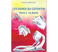 Les Dunes du Cotentin, tome 3 - Le destin