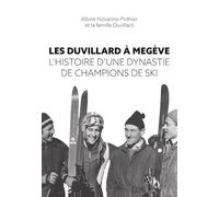 Les Duvillard à Megève: L'histoire d'une dynastie de champions de ski