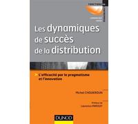 Les dynamiques de succès de la distribution - L'efficacité par le pragmatisme et l'innovation - Michel Choukroun - Dunod - broché - Etude