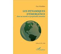 Les dynamiques d'émergence dans un monde en perpétuelle mutation - Guy Schulders - L'harmattan - broché - Essai