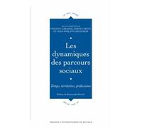 Les Dynamiques Des Parcours Sociaux - Temps, Territoires, Professions