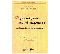 Les Dynamiques Du Changement En Éducation Et En Formation - Considérations Plurielles Sur L'innovation