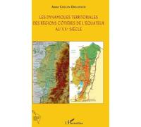 Les Dynamiques Territoriales Des Régions Côtières De L'equateur Au Xxe Siècle