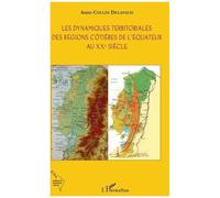 Les Dynamiques Territoriales Des Régions Côtières De L'equateur Au Xxe Siècle
