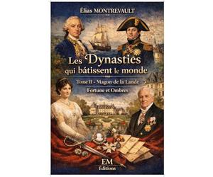 Les Dynasties du bâtissent le monde - Tome II - Magon de la Lande: Fortune et Ombres