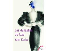 Yann Kerlau – Les dynasties du luxe – Essai – Poche