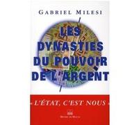 LES DYNASTIES DU POUVOIR DE L ARGENT
